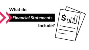 What do financial statements include