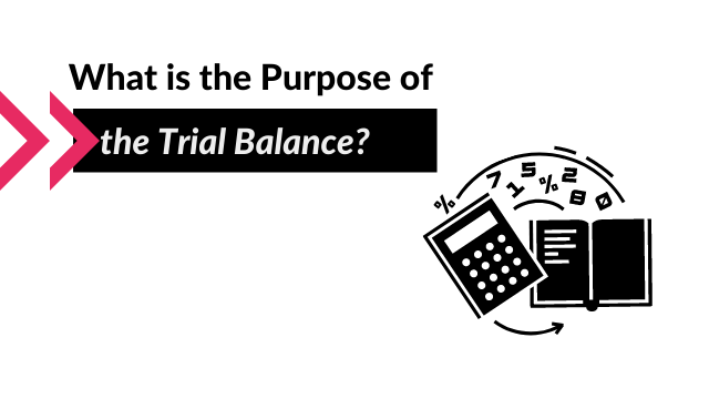 Trial Balance: Definition, How It Works, Purpose, and Requirements